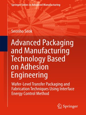 cover image of Advanced Packaging and Manufacturing Technology Based on Adhesion Engineering